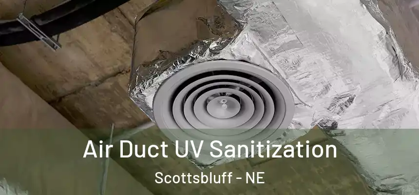 Air Duct UV Sanitization Scottsbluff - NE