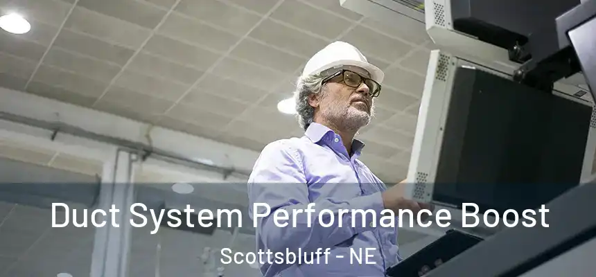 Duct System Performance Boost Scottsbluff - NE