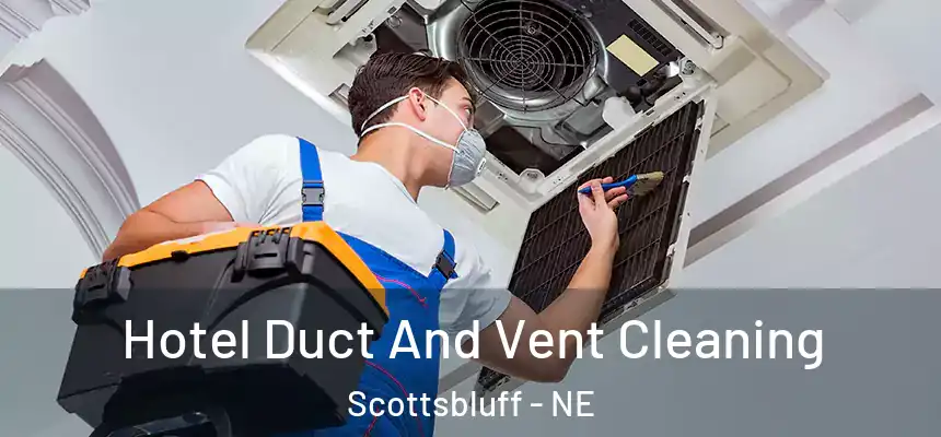  Hotel Duct And Vent Cleaning Scottsbluff - NE