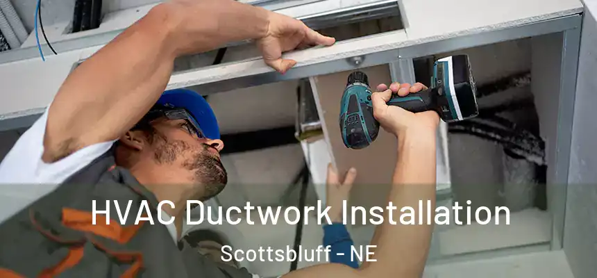  HVAC Ductwork Installation Scottsbluff - NE