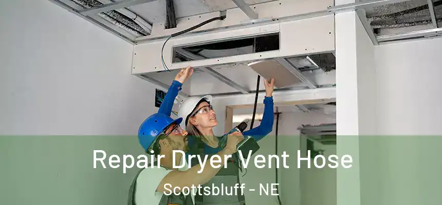 Repair Dryer Vent Hose Scottsbluff - NE