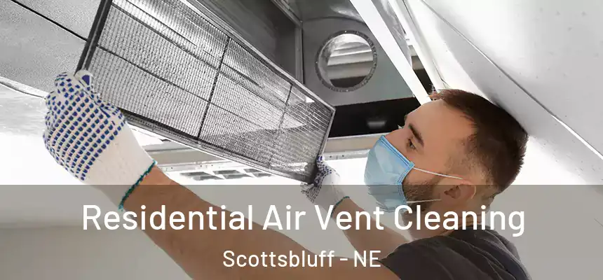  Residential Air Vent Cleaning Scottsbluff - NE