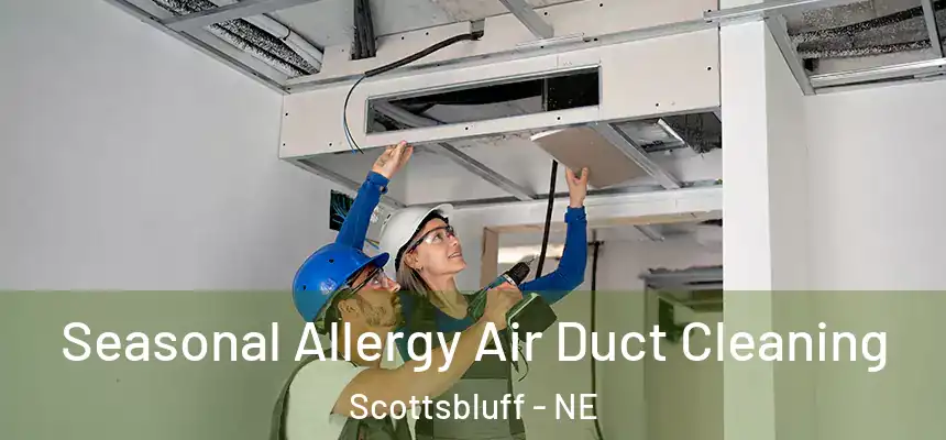  Seasonal Allergy Air Duct Cleaning Scottsbluff - NE