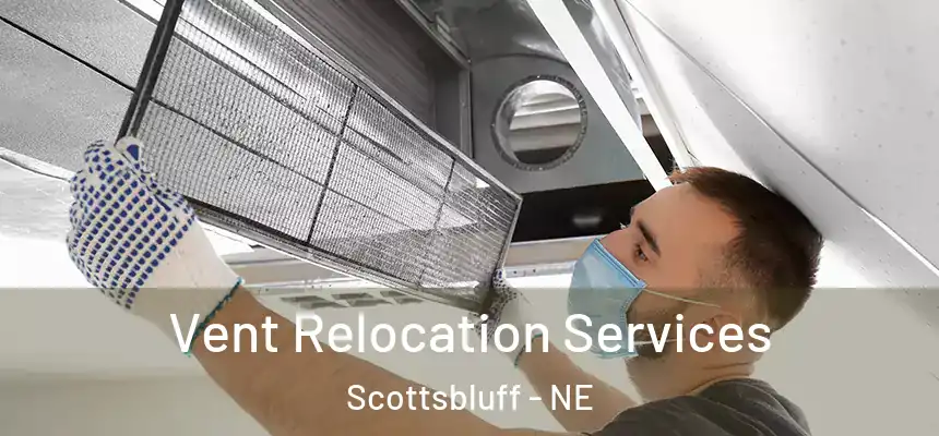 Vent Relocation Services Scottsbluff - NE